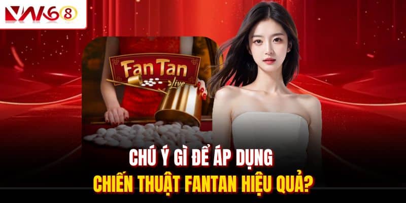 3 Mẹo Chơi Fantan Áp Dụng Dễ Dàng Nhẹ Nhàng Thắng Lớn 3 Chú ý gì để áp dụng chiến thuật Fantan hiệu quả?