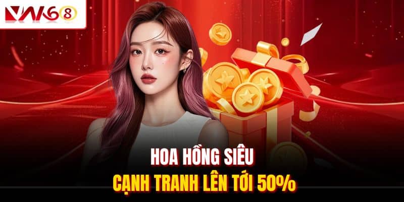 Đại Lý VN168 – Hợp Tác Kiếm Hoa Hồng An Toàn Tới 50% 2 Hoa hồng siêu cạnh tranh lên tới 50%