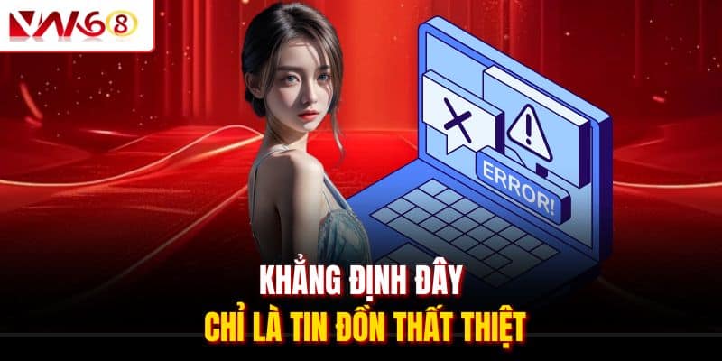 VN168 Lừa Đảo Đúng Không? Đâu Là Sự Thật Về Tin Đồn Này? 2 Khẳng định đây chỉ là tin đồn thất thiệt