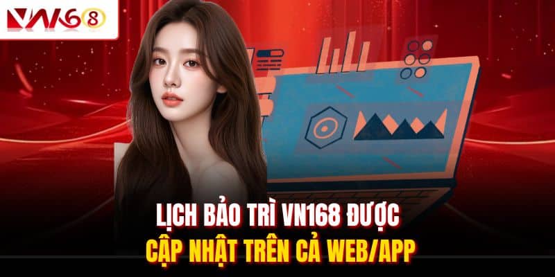 Cập Nhật Lịch Bảo Trì VN168 & Hướng Dẫn Vui Chơi Thuận Tiện 1 Lịch bảo trì VN168 được cập nhật trên cả web/app