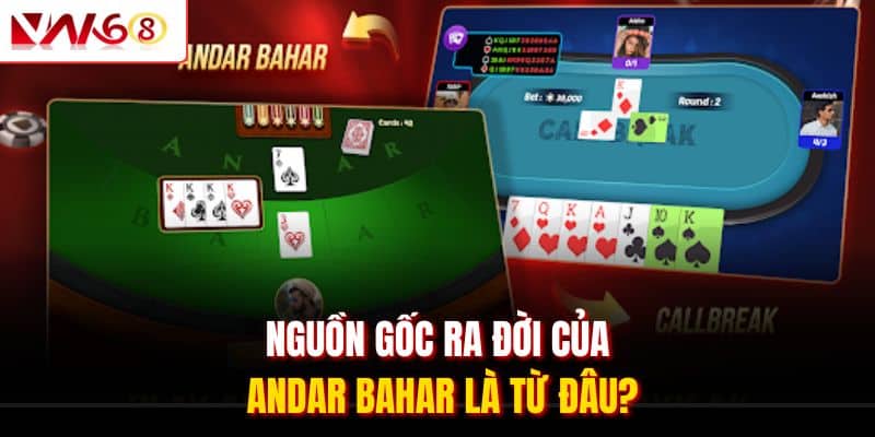 Andar Bahar - Khám Phá Cách Chơi Chuẩn & An Toàn Có Tại VN168 1 Nguồn gốc ra đời của Andar Bahar là từ đâu?
