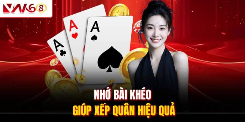 Top 3 Mẹo Chơi Ngầu Hầm Được Đúc Kết Từ Chuyên Gia VN168 3 Nhớ bài khéo giúp xếp quân hiệu quả