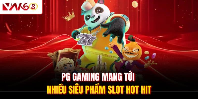 Nổ Hũ VN168 – Săn Slot Đỉnh Nóc Nhận Thưởng Jackpot Khủng 2 PG Gaming mang tới nhiều siêu phẩm slot hot hit