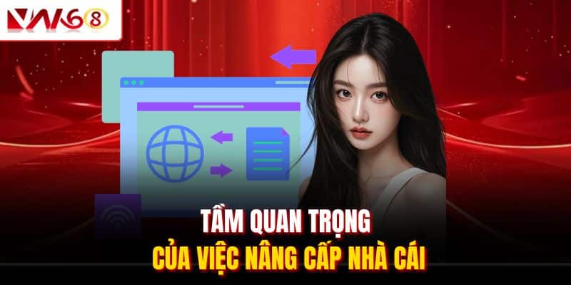 Cập Nhật Lịch Bảo Trì VN168 & Hướng Dẫn Vui Chơi Thuận Tiện 2 Tầm quan trọng của việc nâng cấp nhà cái
