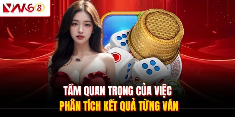 Bật Mí 3 Cách Đọc Vị Xóc Đĩa Chuẩn Như Chuyên Gia Lâu Năm 2 Tầm quan trọng của việc phân tích kết quả từng ván