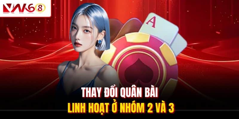 Top 3 Mẹo Chơi Ngầu Hầm Được Đúc Kết Từ Chuyên Gia VN168 2 Thay đổi quân bài linh hoạt ở nhóm 2 và 3