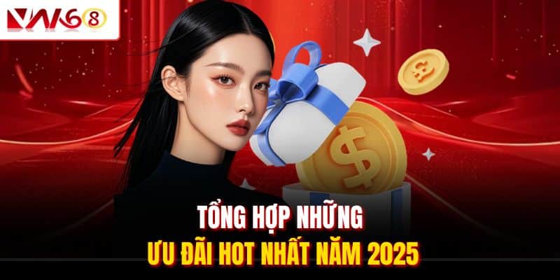 Khuyến Mãi VN168 - Ưu Đãi Tiền Thưởng Cho Hội Viên 2 Tổng hợp những ưu đãi hot nhất năm 2025