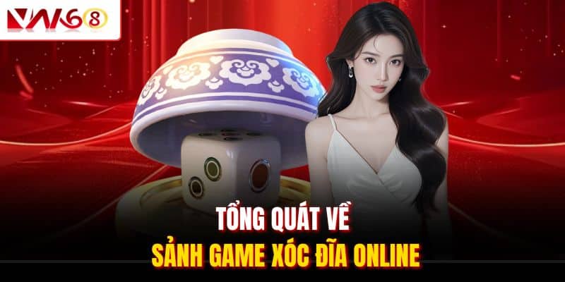 Xóc Đĩa VN168 - Trải Nghiệm Game Casino, Kiếm Tiền Siêu Phê 1 Tổng quát về sảnh game xóc đĩa online